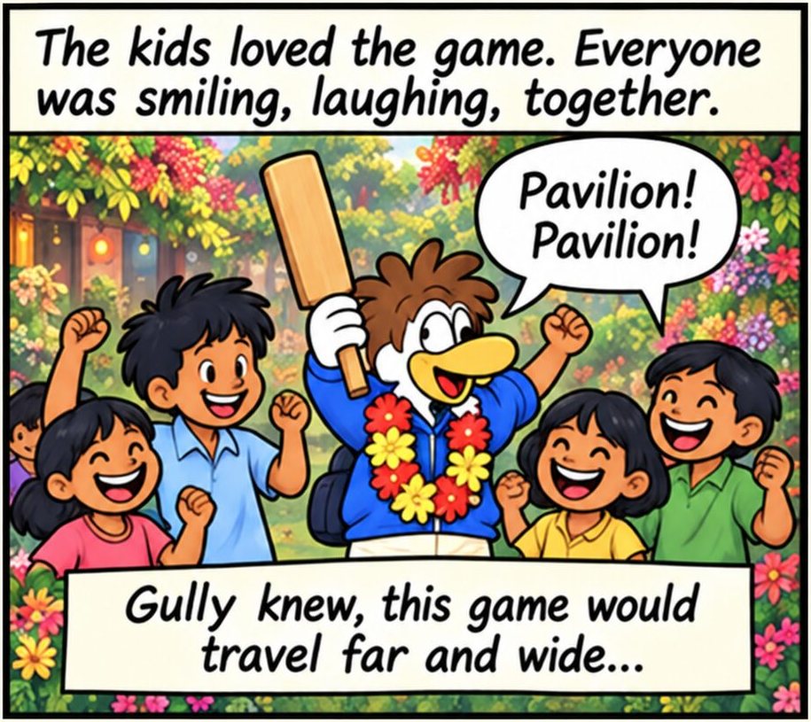 Panel 8. Children cheer around Gully, who holds the bat aloft, chanting Pavilion. Caption: the kids loved the game, and Gully knew this game would travel far and wide.